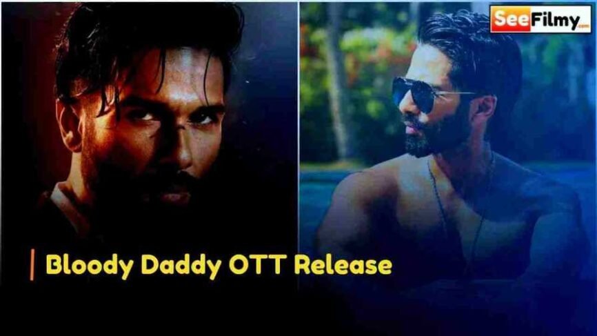 Bloody Daddy Movie OTT Release : When and where to watch Shahid Kapoor's action thriller online