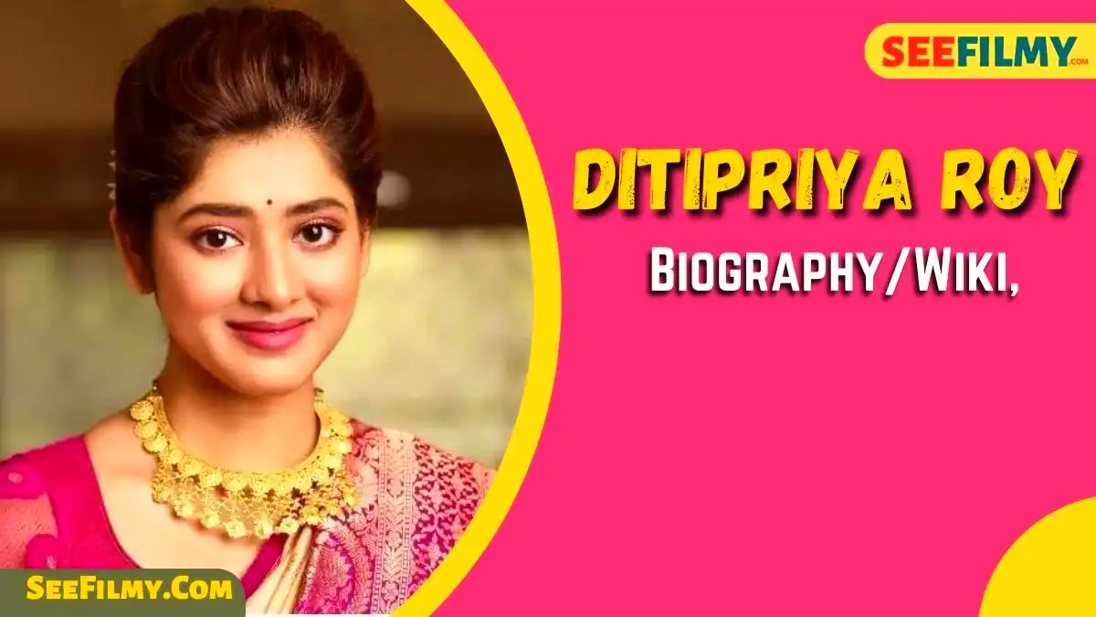Ditipriya Roy Biography, Age, Height, Boyfriend, Movies and TV Shows, Net Worth