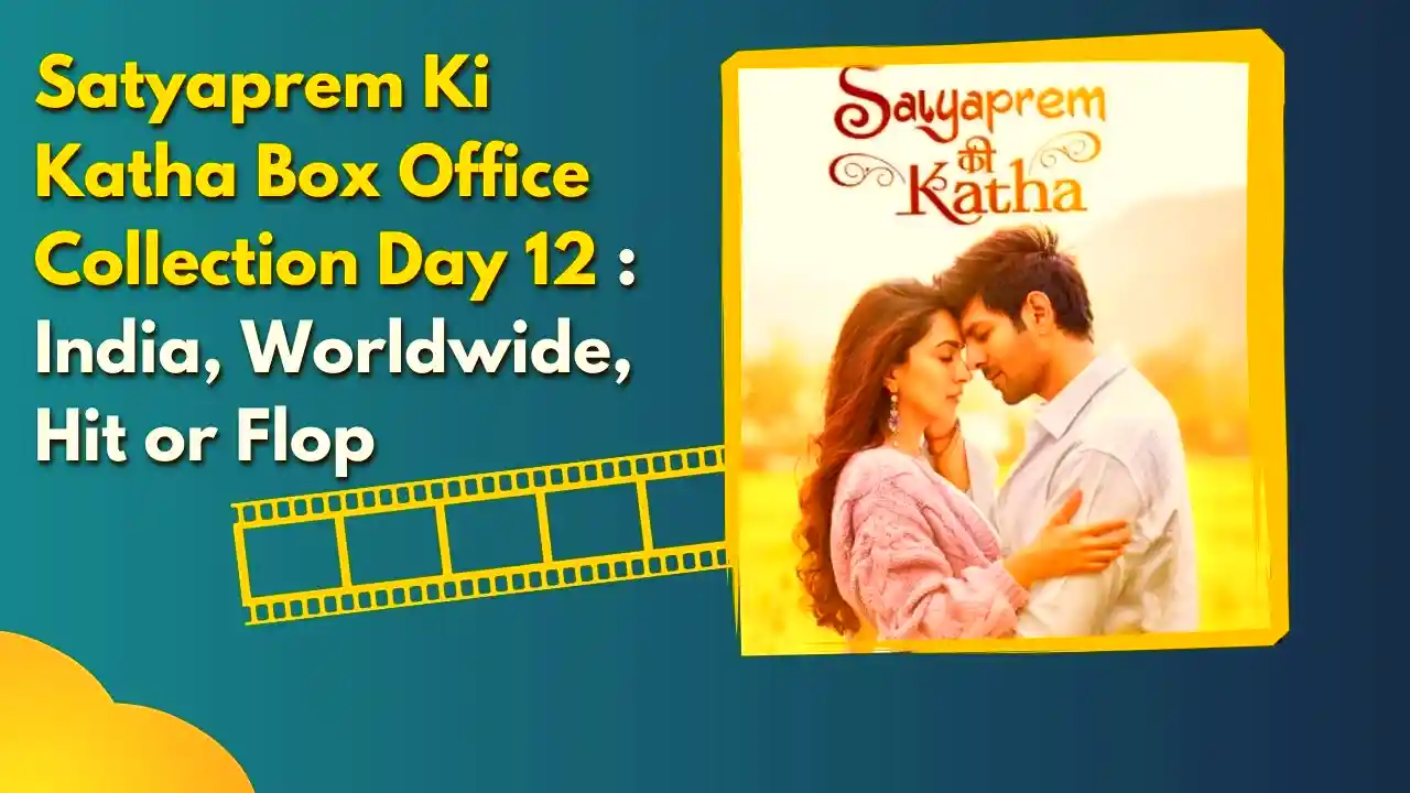 Satyaprem Ki Katha Movie Box Office Collection Day 12 & Budget, Hit or Flop, Cast, Release Date