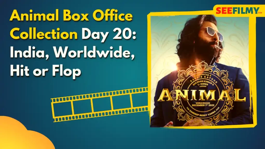 Animal Box Office Collection Day 20, Budget, Hit or Flop, Cast, Release Date