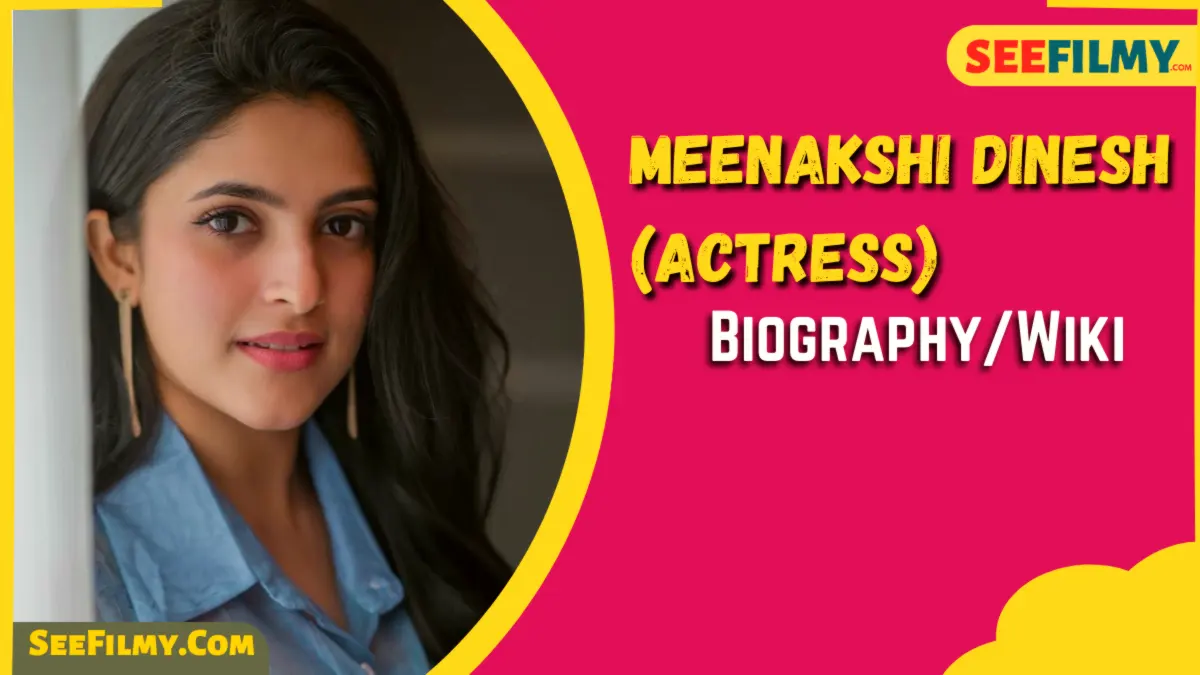 Meenakshi Dinesh (Actress) Biography, Age, Height, Family, Boyfriend, Movies & Net Worth
